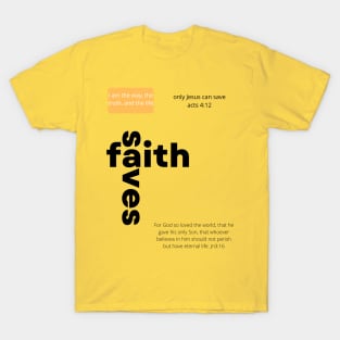 faith saves T-Shirt